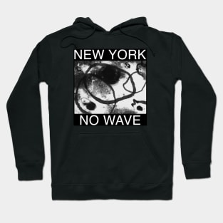 NEW YORK NO WAVE Hoodie